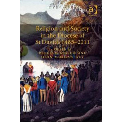 Religion and Society in the Diocese of St Davids 1485-2011 Religion and Society in the Diocese of St Davids 1485-2011