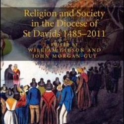 Religion and Society in the Diocese of St Davids 1485-2011 Religion and Society in the Diocese of St Davids 1485-2011