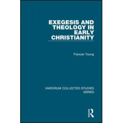 Exegesis and Theology in Early Christianity