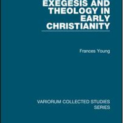 Exegesis and Theology in Early Christianity