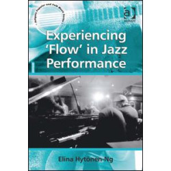 Experiencing 'Flow' in Jazz Performance Experiencing 'Flow' in Jazz Performance