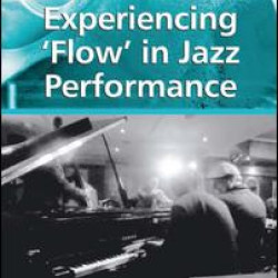 Experiencing 'Flow' in Jazz Performance Experiencing 'Flow' in Jazz Performance