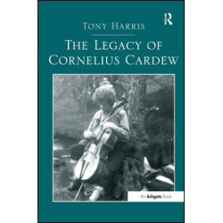 The Legacy of Cornelius Cardew The Legacy of Cornelius Cardew