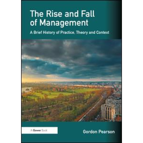 The Rise and Fall of Management The Rise and Fall of Management