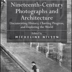 Nineteenth-Century Photographs and Architecture