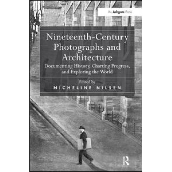 Nineteenth-Century Photographs and Architecture Nineteenth-Century Photographs and Architecture