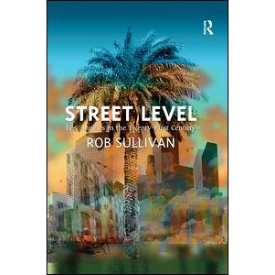 Street Level: Los Angeles in the Twenty-First Century