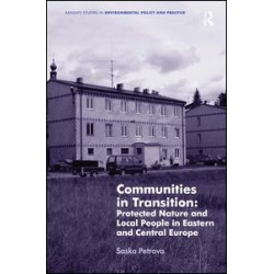 Communities in Transition: Protected Nature and Local People in Eastern and Central Europe Communities in Transition: Protected Nature and Local People in Eastern and Central Europe