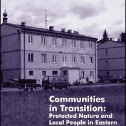 Communities in Transition: Protected Nature and Local People in Eastern and Central Europe