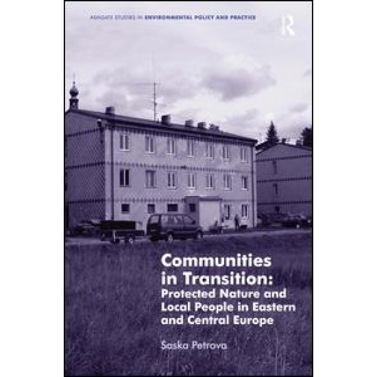 Communities in Transition: Protected Nature and Local People in Eastern and Central Europe Communities in Transition: Protected Nature and Local People in Eastern and Central Europe
