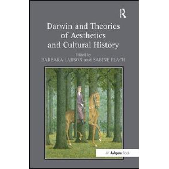 Darwin and Theories of Aesthetics and Cultural History Darwin and Theories of Aesthetics and Cultural History