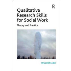 Qualitative Research Skills for Social Work Qualitative Research Skills for Social Work