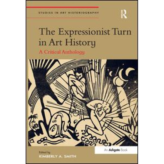 The Expressionist Turn in Art History The Expressionist Turn in Art History