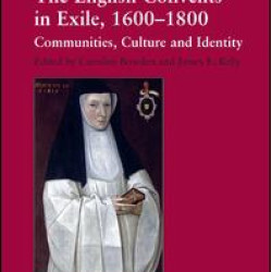 The English Convents in Exile, 1600–1800