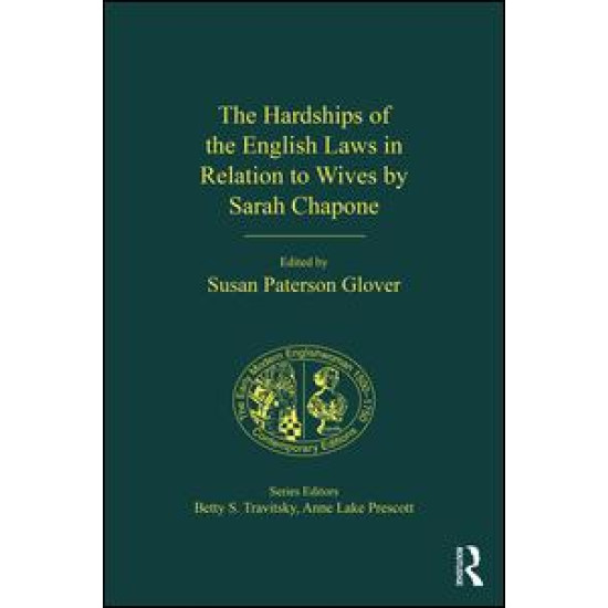 The Hardships of the English Laws in Relation to Wives by Sarah Chapone The Hardships of the English Laws in Relation to Wives by Sarah Chapone