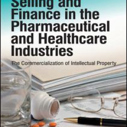 Licensing, Selling and Finance in the Pharmaceutical and Healthcare Industries