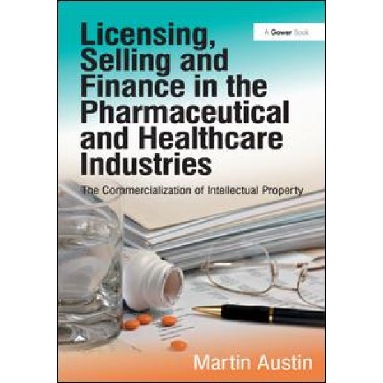 Licensing, Selling and Finance in the Pharmaceutical and Healthcare Industries