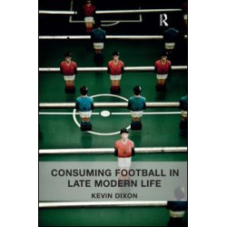 Consuming Football in Late Modern Life