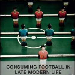 Consuming Football in Late Modern Life Consuming Football in Late Modern Life