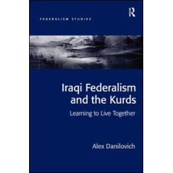 Iraqi Federalism and the Kurds Iraqi Federalism and the Kurds