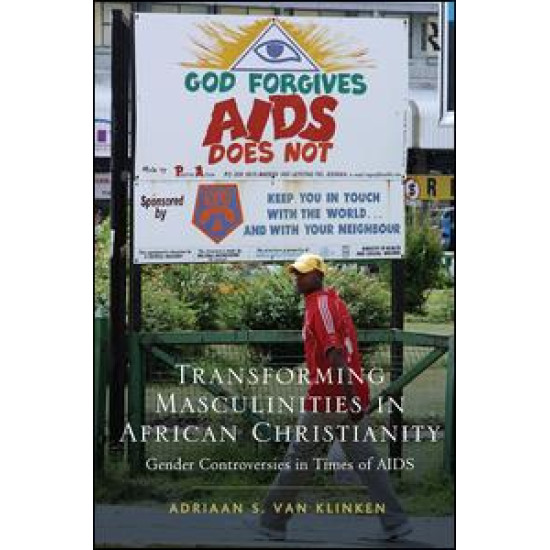 Transforming Masculinities in African Christianity Transforming Masculinities in African Christianity