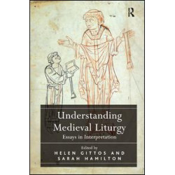 Understanding Medieval Liturgy Understanding Medieval Liturgy