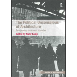 The Political Unconscious of Architecture
