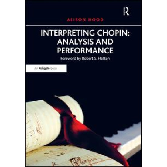 Interpreting Chopin: Analysis and Performance Interpreting Chopin: Analysis and Performance