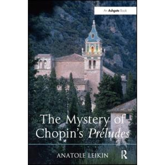 The Mystery of Chopin's Préludes The Mystery of Chopin's Préludes