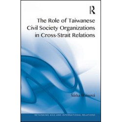 The Role of Taiwanese Civil Society Organizations in Cross-Strait Relations