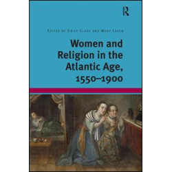 Women and Religion in the Atlantic Age, 1550-1900 Women and Religion in the Atlantic Age, 1550-1900
