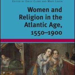 Women and Religion in the Atlantic Age, 1550-1900