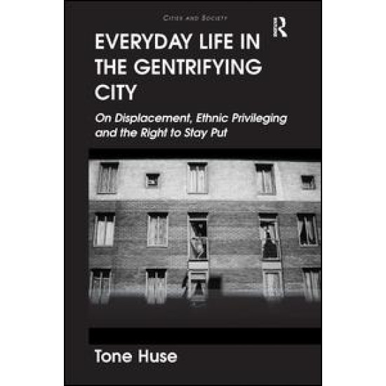 Everyday Life in the Gentrifying City Everyday Life in the Gentrifying City