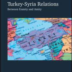 Turkey-Syria Relations Turkey-Syria Relations