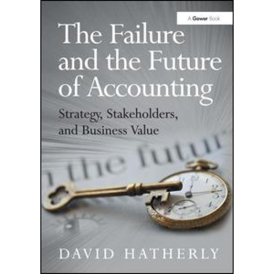 The Failure and the Future of Accounting The Failure and the Future of Accounting