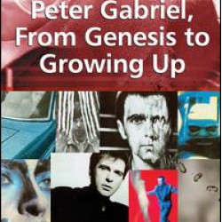 Peter Gabriel, From Genesis to Growing Up Peter Gabriel, From Genesis to Growing Up