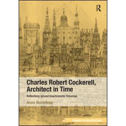 Charles Robert Cockerell, Architect in Time