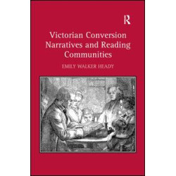 Victorian Conversion Narratives and Reading Communities Victorian Conversion Narratives and Reading Communities