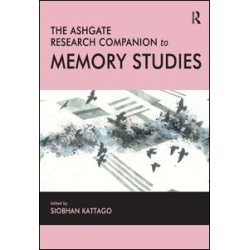 The Ashgate Research Companion to Memory Studies