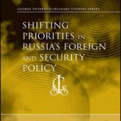 Shifting Priorities in Russia's Foreign and Security Policy Shifting Priorities in Russia's Foreign and Security Policy