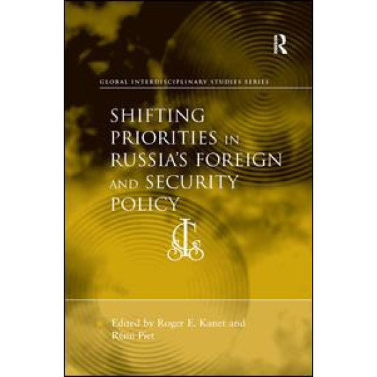 Shifting Priorities in Russia's Foreign and Security Policy Shifting Priorities in Russia's Foreign and Security Policy