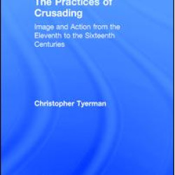The Practices of Crusading The Practices of Crusading