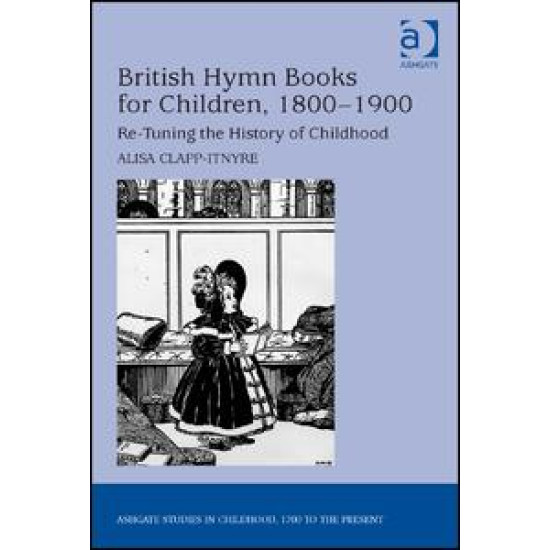 British Hymn Books for Children, 1800-1900 British Hymn Books for Children, 1800-1900