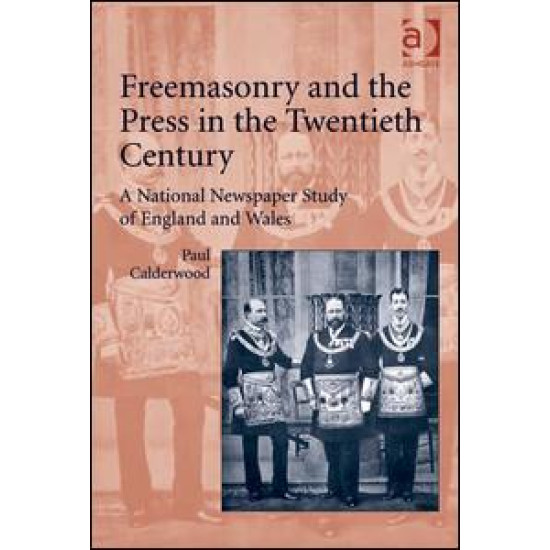 Freemasonry and the Press in the Twentieth Century Freemasonry and the Press in the Twentieth Century