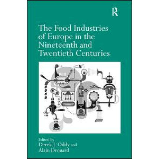 The Food Industries of Europe in the Nineteenth and Twentieth Centuries