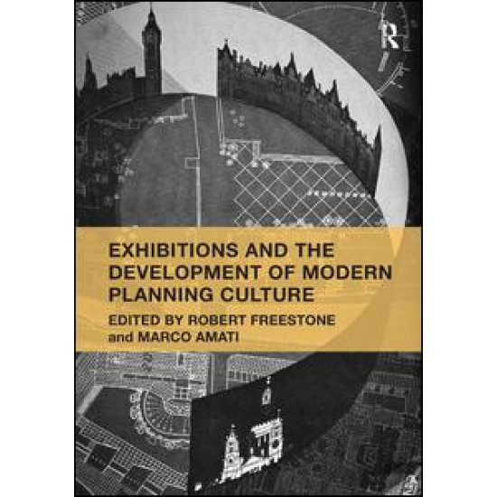 Exhibitions and the Development of Modern Planning Culture Exhibitions and the Development of Modern Planning Culture