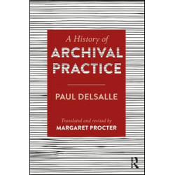 A History of Archival Practice A History of Archival Practice