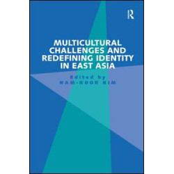 Multicultural Challenges and Redefining Identity in East Asia Multicultural Challenges and Redefining Identity in East Asia