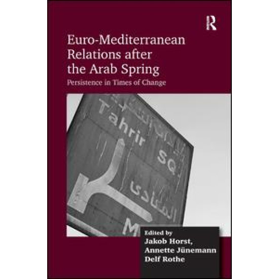 Euro-Mediterranean Relations after the Arab Spring Euro-Mediterranean Relations after the Arab Spring