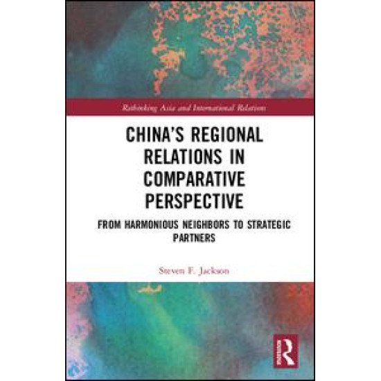 China’s Regional Relations in Comparative Perspective